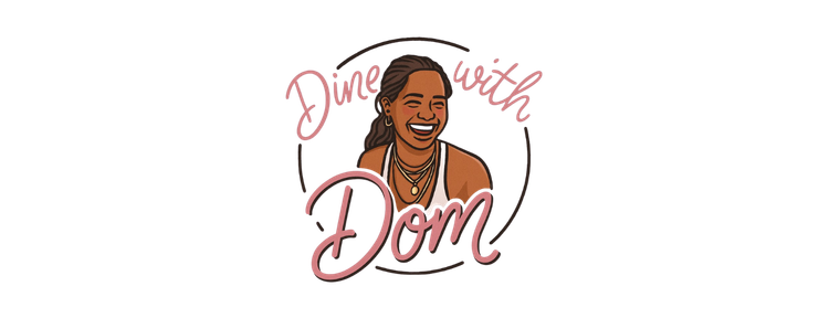 Dine with Dom